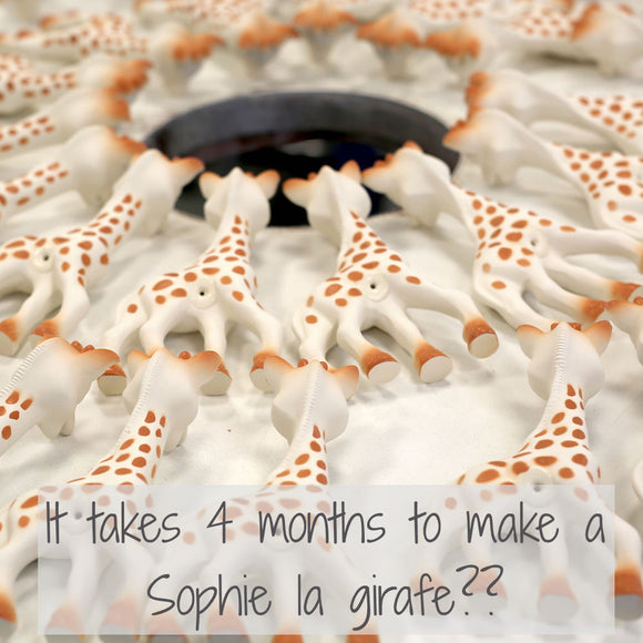 4 months to make each Sophie?